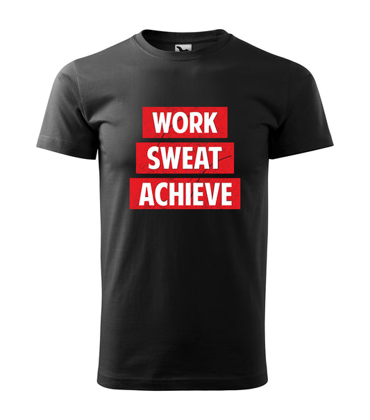 Schwarzes T-Shirt mit dem kraftvollen Spruch „Work Sweat Achieve“ in weißen Buchstaben auf roten Balken. Perfekt für Sportler, Unternehmer und alle, die hart für ihre Ziele arbeiten.