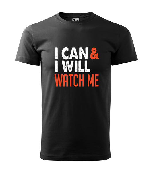 Schwarzes T-Shirt mit dem motivierenden Spruch „I Can & I Will – Watch Me“ in Weiß und Rot. Perfekt für Sportler, Unternehmer und Menschen mit Erfolgs-Mindset.